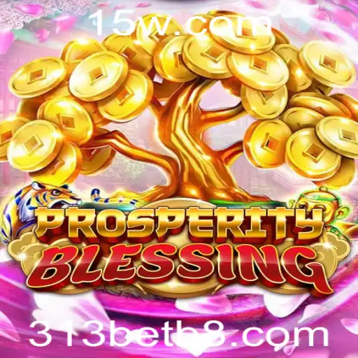 Explorando o Universo de ProsperityBlessing: Um Guia Completo do Jogo com 313bet